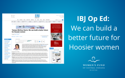 IBJ Women’s Fund Op-Ed: We can build a better future for Hoosier women
