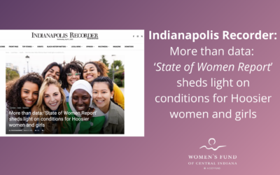 Indianapolis Recorder: More than data: ‘State of Women Report’ sheds light on conditions for Hoosier women and girls